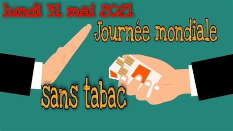 31mai2021 Journée Mondiale Sans Tabac اليوم العالمي بدون تدخين Youtube