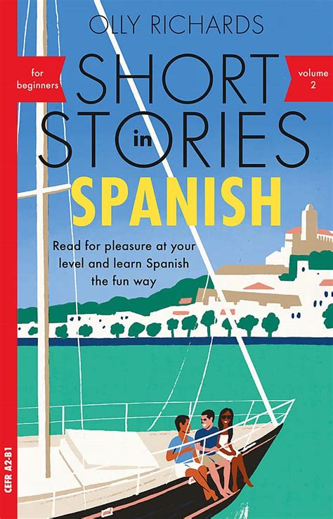 Short Stories In Spanish For Beginners Volume By Olly Richards