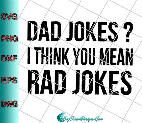 Dad Jokes I Think You Mean Rad Jokes Svg Png Eps Dxf Cut File