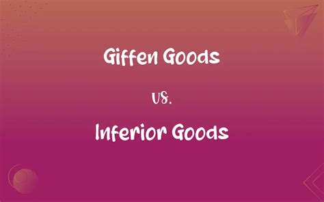 Giffen Goods vs. Inferior Goods: What’s the Difference?