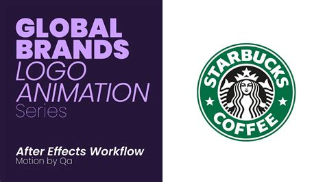 Starbucks Logo Animation Global Brands Logo Animation Series After