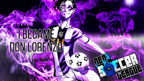 I Became Don Lorenzo In Neo Soccer League Youtube