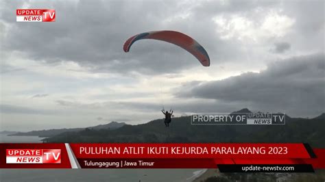 Tulungagung Puluhan Atlit Ikuti Kejurda Paralayang 2023 YouTube