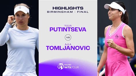 Yulia Putintseva Vs Ajla Tomljanovic Birmingham Final Wta