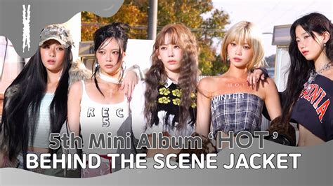 BEHIND THE SCENE LE SSERAFIM 르세라핌 th Mini Album HOT Jacket Shoot Sketch YouTube