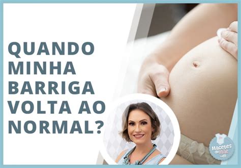 Barriga Pos Parto Normal - Barriga pós-parto: quando volta ao normal | Macetes de Mãe