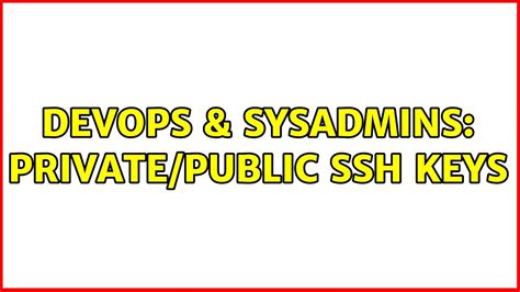 DevOps SysAdmins Private Public Ssh Keys YouTube