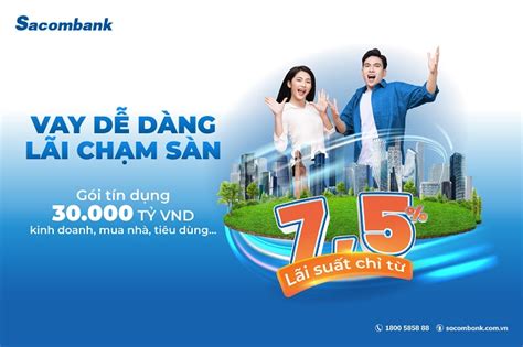 Sacombank Tung Gói Vay 30000 Tỷ đồng Với Lãi Suất Giảm Mạnh Hỗ Trợ