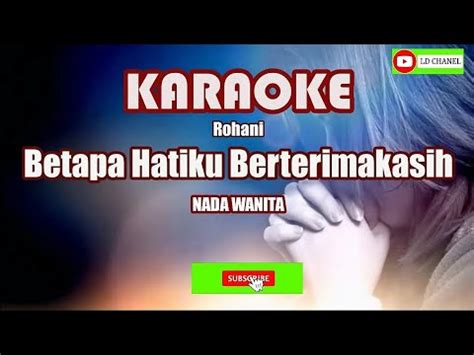 Betapa Hatiku Berterimakasih Karaoke HD Lirik Nada Wanita YouTube