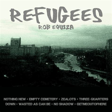 Rob Equiza Refugees Lyrics And Tracklist Genius