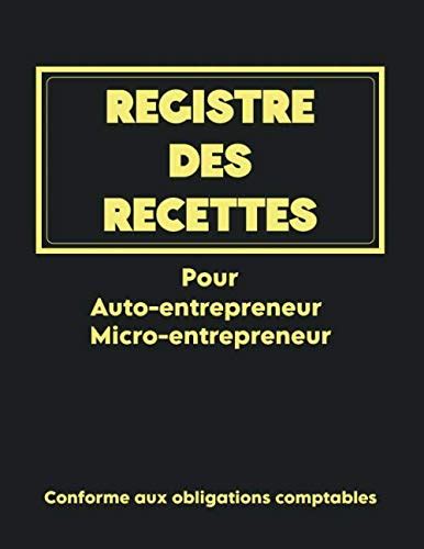 Registre Des Recettes Pour Auto Entrepreneur Micro Entrepreneur Livre