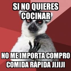 Meme Chill Out Lemur Si No Quieres Cocinar No Me Importa Compro