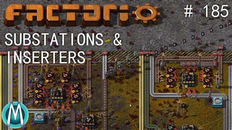 Factorio 1 1 4K Angel Bobs Ep 185 Substations Inserters YouTube