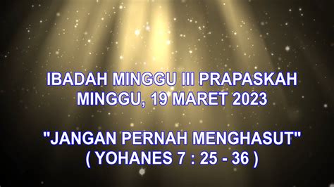 Ibadah Hari Minggu Iii Prapaskah Maret Gpib Jemaat Ekklesia