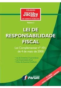 LEI DE RESPONSABILIDADE FISCAL LEI COMPLEMENTAR Nº 101 DE 4 DE MAIO