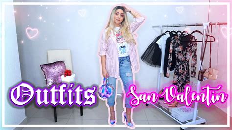 3 Ideas De Outfits Para San Valentin 14 De Febrero 2020 Una Tal Pui Youtube