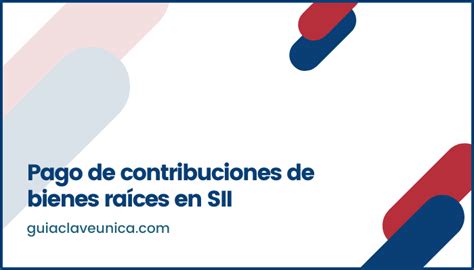 Pago De Contribuciones De Bienes Ra Ces En Sii Guia Con Clave Unica