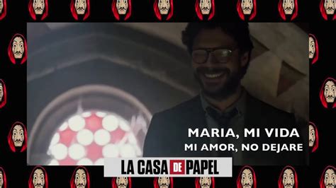 La Casa De Papel Maria Mi Vida Mi Amor Completo Video Lyric