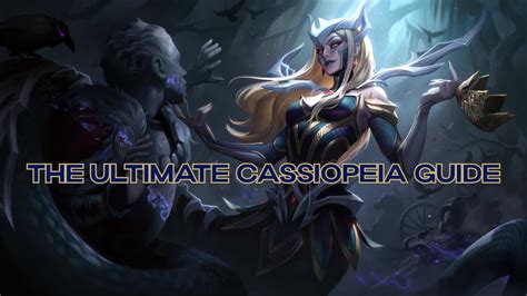 The Ultimate League Of Legends Cassiopeia Guide For Mid Lane