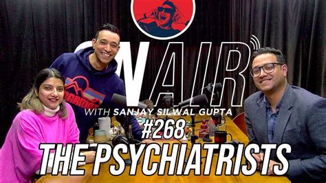 On Air With Sanjay 268 The Psychiatrists YouTube