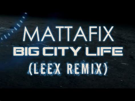 Mattafix Big City Life Leex Remix YouTube