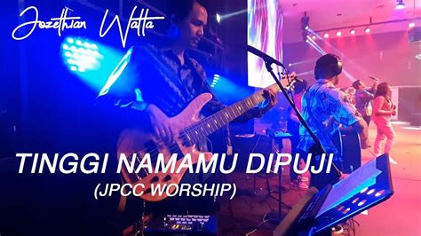 Tinggi NamaMu Dipuji JPCC WORSHIP Jozethian Bass Cover YouTube