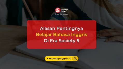 Alasan Pentingnya Belajar Bahasa Inggris Di Era Society 5 0 Yang Harus