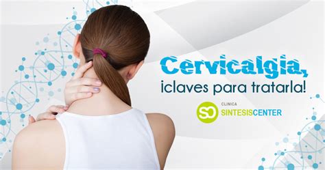 Cervicalgia Definición síntomas y tratamientos para paliarla