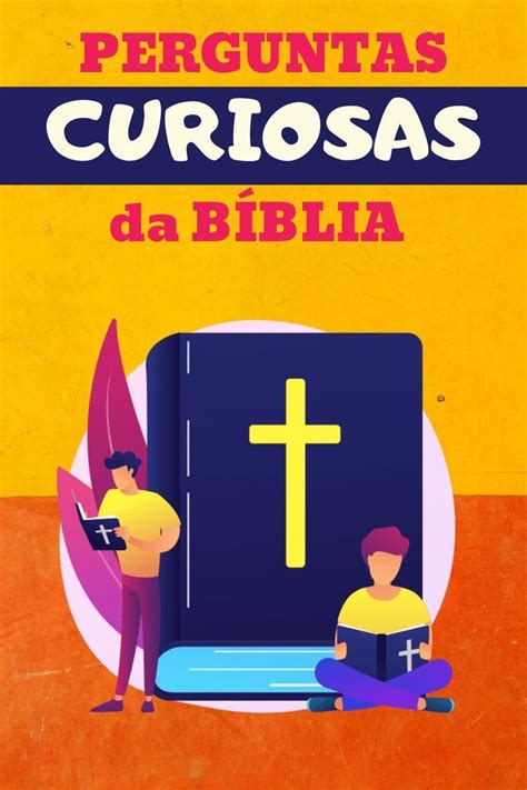 Perguntas Curiosas Da B Blia Voc Gosta De Curiosidades Da B Blia E