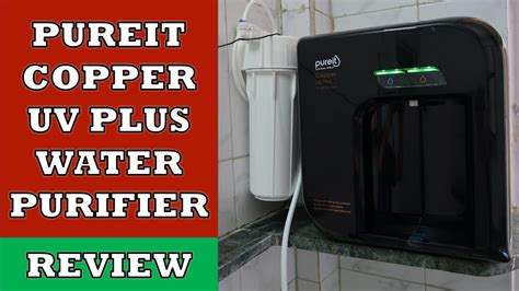 Pureit Copper Uv Plus Water Purifier Review Youtube