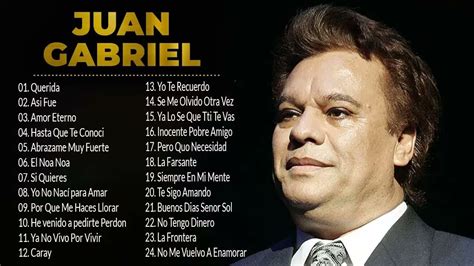 Las Mejores Canciones De Juan Gabriel Juan Gabriel Sus Mejores