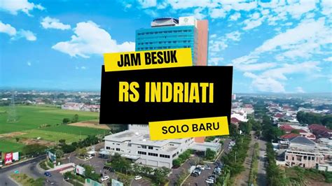 Jam Besuk RS Indriati Solo Baru Hari Ini 2024 Biayasehat