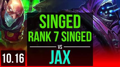 SINGED Vs JAX TOP Rank 7 Singed KDA 4 1 7 KR Grandmaster V10