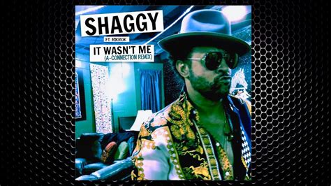 Shaggy Feat Rikrok It Wasn T Me A Connection Remix Youtube