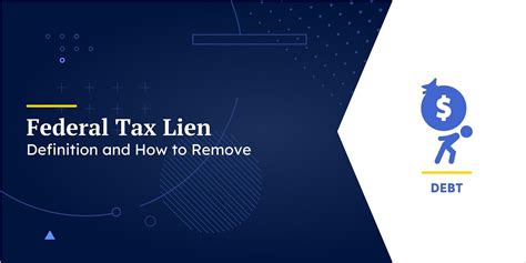 Federal Tax Lien Definition And How To Remove