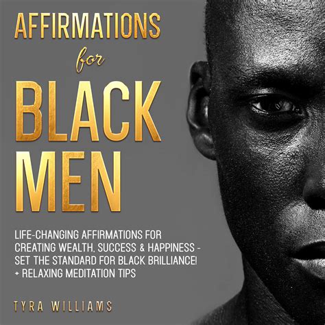 Affirmations for Black Men: Life-Changing Affirmations for Creating ...