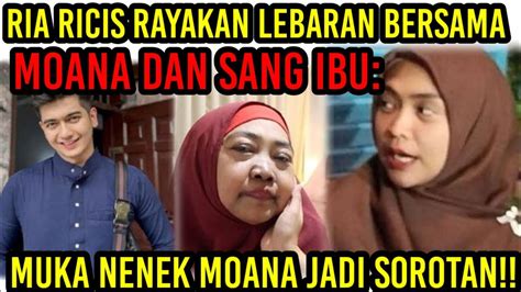 Ria Ricis Rayakan Lebaran Bersama Moana Dan Sang Ibu Raut Muka Nenek