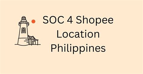 SOC 4 Shopee Location Philippines