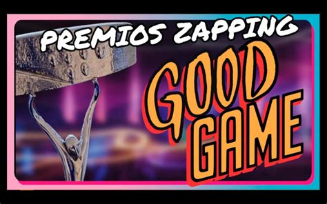 Proyecto Good Game Nominado En Los Premios Zapping A La Categor A