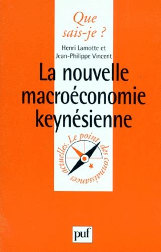 La nouvelle macroéconomie keynésienne de Jean Philippe Vincent Poche