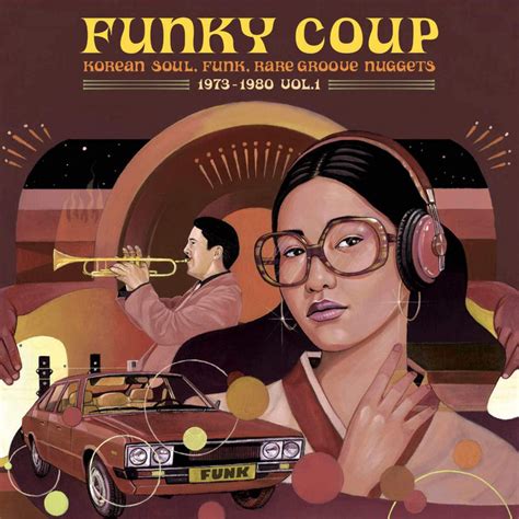 Funky Coup Korean Soul Funk Rare Groove Nuggets 1973 1980 Vol 1 Pt 2