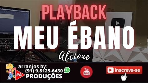 Playback Meu Ébano Brega Alcione YouTube