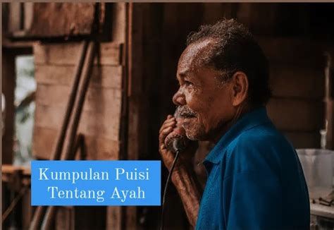 Puisi Tentang Pengorbanan Seorang Ayah Awin Buton