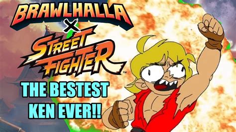 Brawlhalla X Streetfighter THE BESTEST KEN EVER YouTube