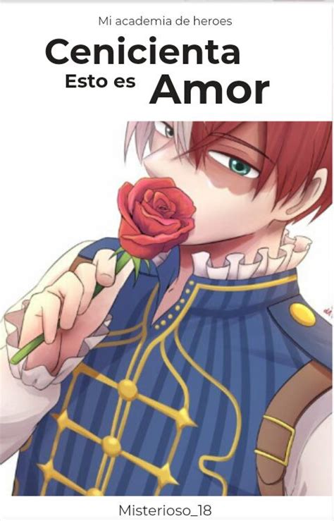 Cenicienta Esto Es Amor {shoto Todoroki Y Tu} Prólogo [editado] Wattpad