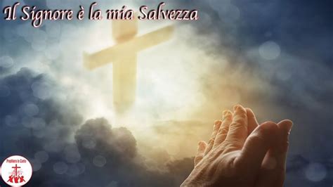 Il Signore E La Mia Salvezza Testo Musica Cristiana E Canti Religiosi