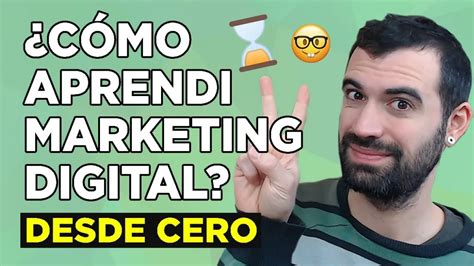 Aprende Marketing Digital Desde Cero Gu A Paso A Paso Para