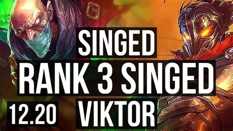 SINGED Vs VIKTOR MID Rank 3 Singed 3 1 10 600 Games 1 2M