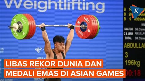 Rahmat Erwin Abdullah Pecahkan Rekor Dunia Di Asian Games 2022 Youtube