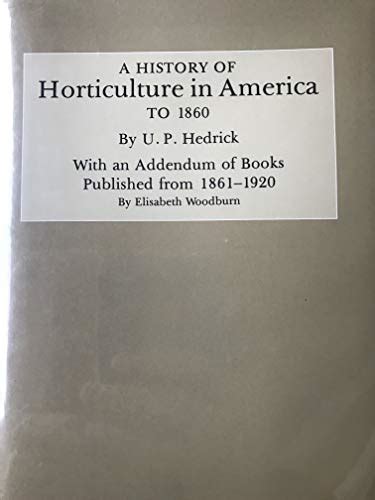 HISTORY OF HORTICULTURE IN AMERICA TO 1860 by Hedrick, U. P.: VG/G ...